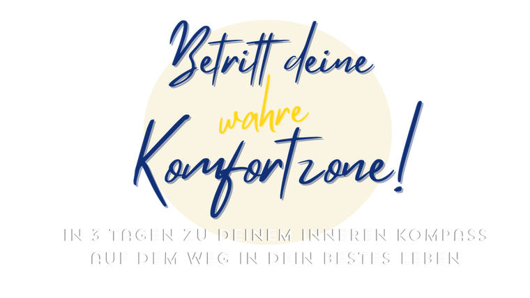 Betritt deine wahre Komfortzone — in 3 Tagen zu deinem inneren Kompass